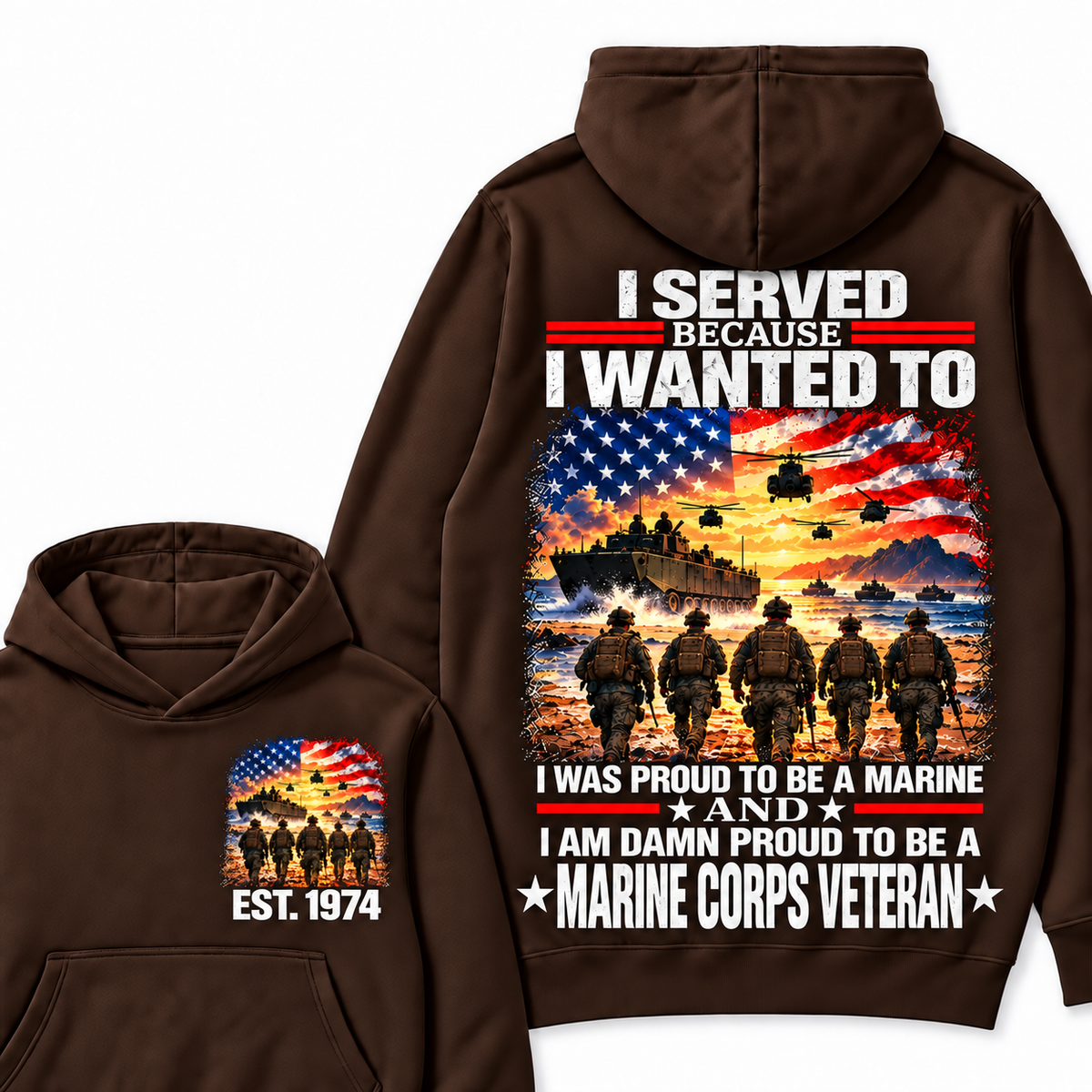 I Served Because I Wanted To I Was Proud To Be A Marine And I Am Damn Proud To Be A Marine Corps  Veteran Custom Year Hoodie