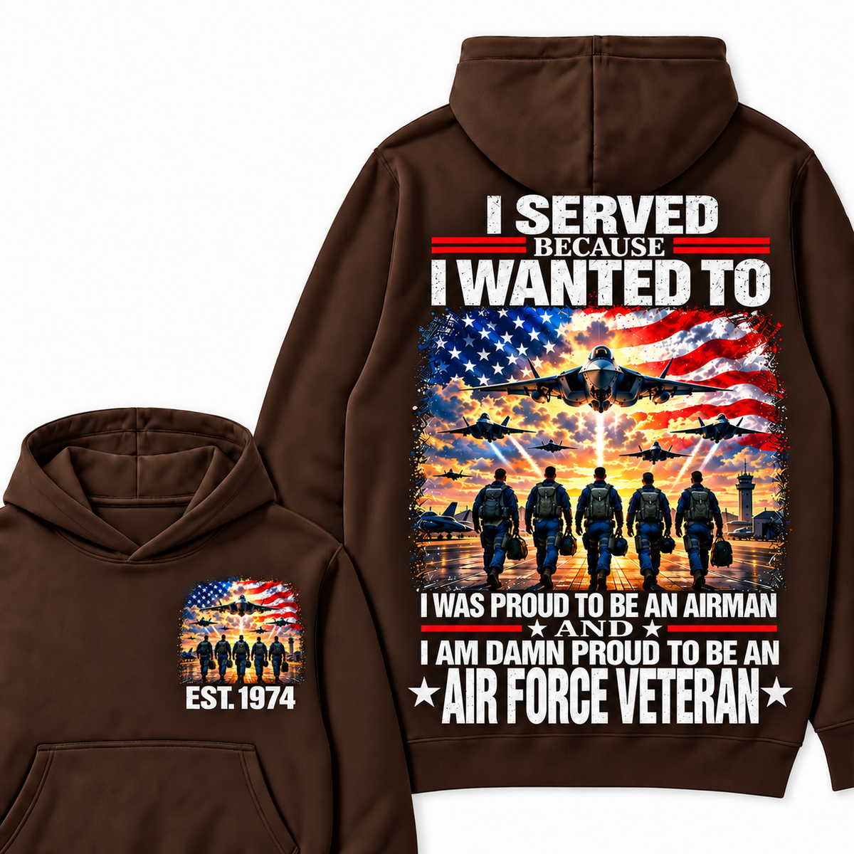 I Served Because I Wanted To I Was Proud To Be An Airman And I Am Damn Proud To Be An Air Force Veteran Custom Year Hoodie