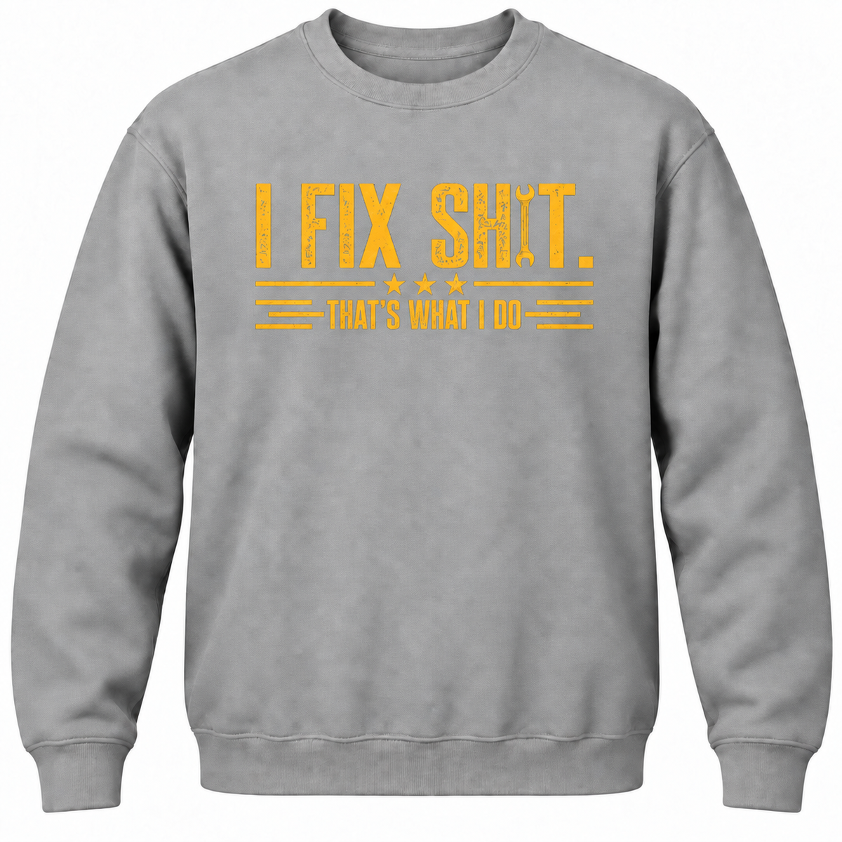 I Fix Shit. That's What I Do Crewneck Sweatshirt