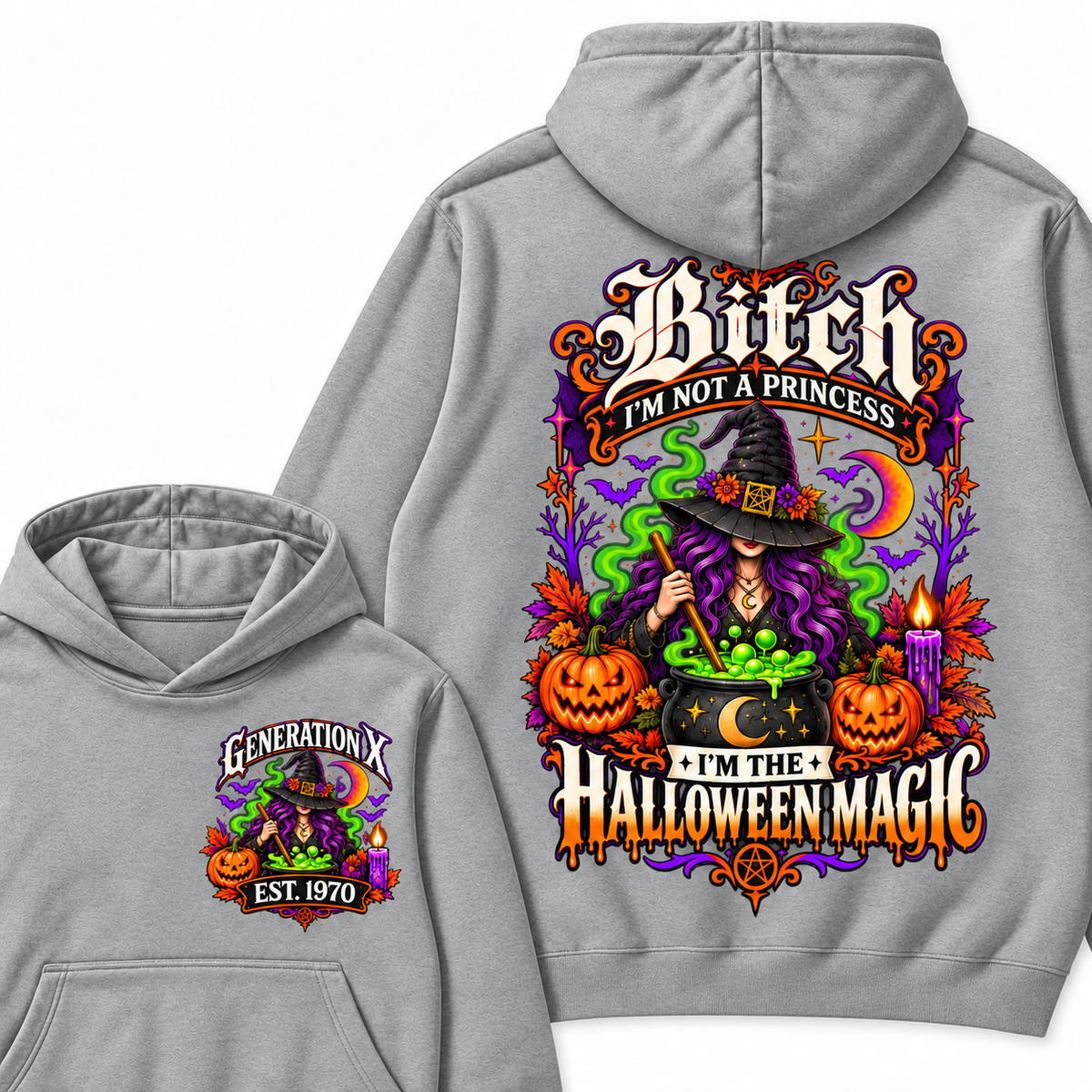 Bitch I'm Not A Princess I'm The  Halloween Magic  Halloween Hoodie– Custom Year