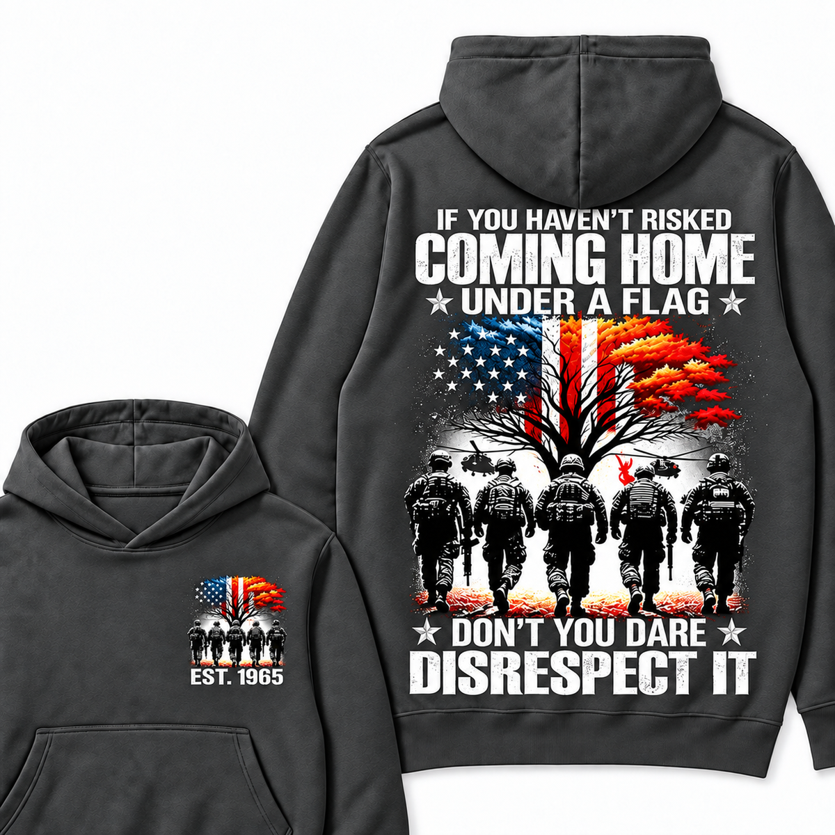 If You Haven't Risked Coming Home Under A Flag Custom Year Hoodies