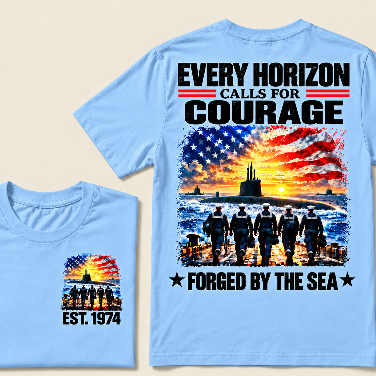 EVERY HORIZON CALLS FOR COURAGE FORGED BY THE SEA Custom Year T-shirt