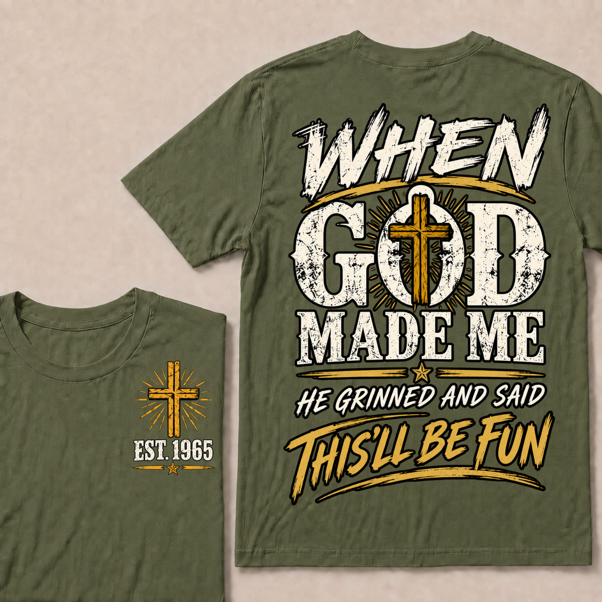 When God Made Me He Grinned And Said This'll Be Fun Custom Your Year T-shirt
