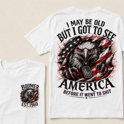 Custom Year "I MAY BE OLD BUT I GOT TO SEE AMERICA" Full Collection T-Shirts