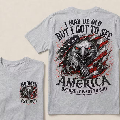 Custom Year "I MAY BE OLD BUT I GOT TO SEE AMERICA" Full Collection T-Shirts