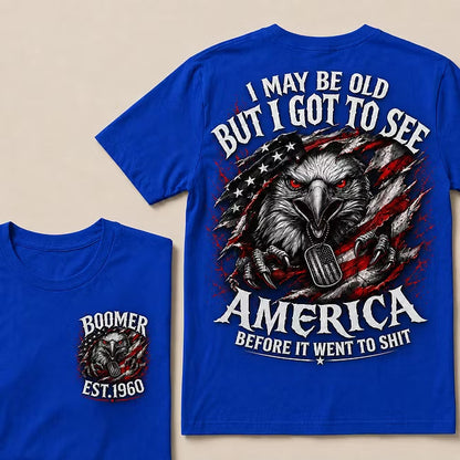 Custom Year "I MAY BE OLD BUT I GOT TO SEE AMERICA" Full Collection T-Shirts
