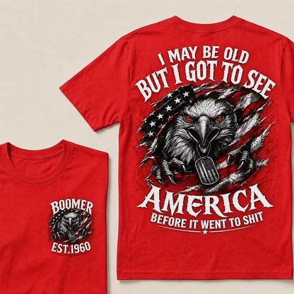 Custom Year "I MAY BE OLD BUT I GOT TO SEE AMERICA" Full Collection T-Shirts