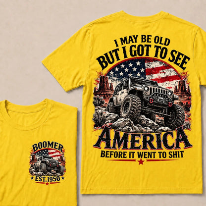 Boomer Est Year Offroad Jeep T-Shirt | I May Be Old But I Got To See America Before It Went To Shit