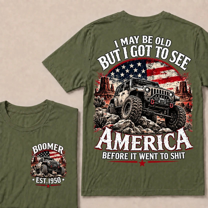 Boomer Est Year Offroad Jeep T-Shirt | I May Be Old But I Got To See America Before It Went To Shit