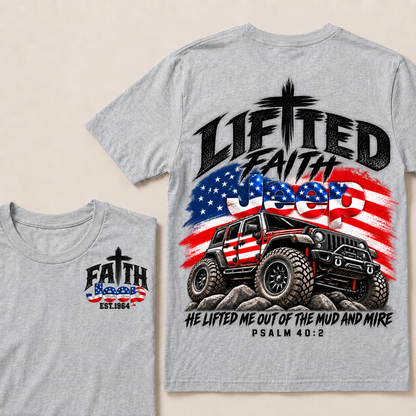 Lifted Faith Jeep He Lifted Me Out Of The Mud And Mire Psalm 40:2 Custom Year  T-Shirts