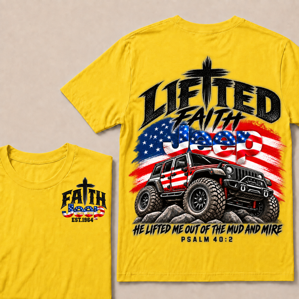 Lifted Faith Jeep He Lifted Me Out Of The Mud And Mire Psalm 40:2 Custom Year  T-Shirts