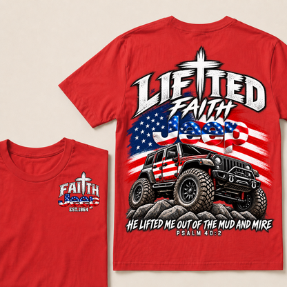 Lifted Faith Jeep He Lifted Me Out Of The Mud And Mire Psalm 40:2 Custom Year  T-Shirts