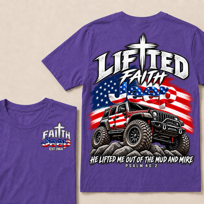 Lifted Faith Jeep He Lifted Me Out Of The Mud And Mire Psalm 40:2 Custom Year  T-Shirts