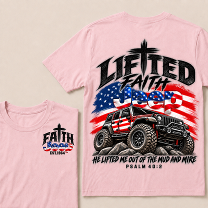 Lifted Faith Jeep He Lifted Me Out Of The Mud And Mire Psalm 40:2 Custom Year  T-Shirts