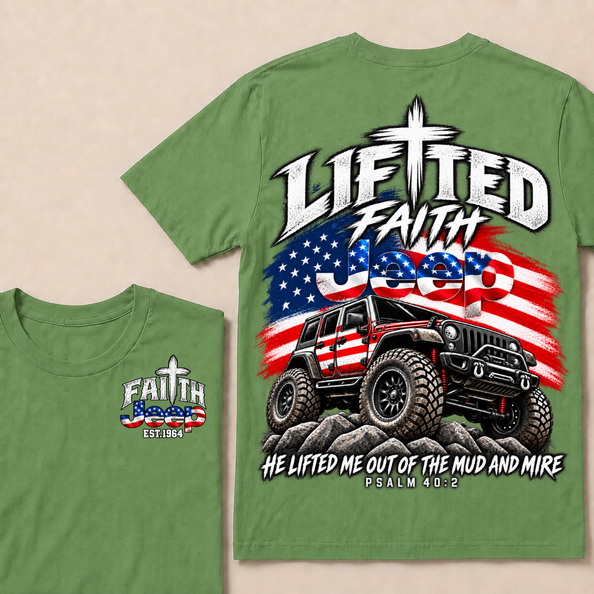 Lifted Faith Jeep He Lifted Me Out Of The Mud And Mire Psalm 40:2 Custom Year  T-Shirts