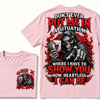 Custom Year Gen X Grim Reaper T-Shirt – “Don’t Ever Put Me in a Situation” Skull Graphic Tee