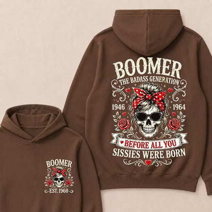 Custom Est.Year Boomer The Badass Generation 1946 1964 Before All You Sissies Were Born Hoodie