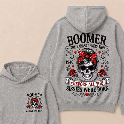 Custom Est.Year Boomer The Badass Generation 1946 1964 Before All You Sissies Were Born Hoodie