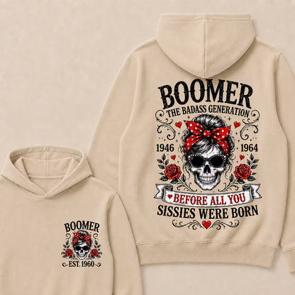 Custom Est.Year Boomer The Badass Generation 1946 1964 Before All You Sissies Were Born Hoodie