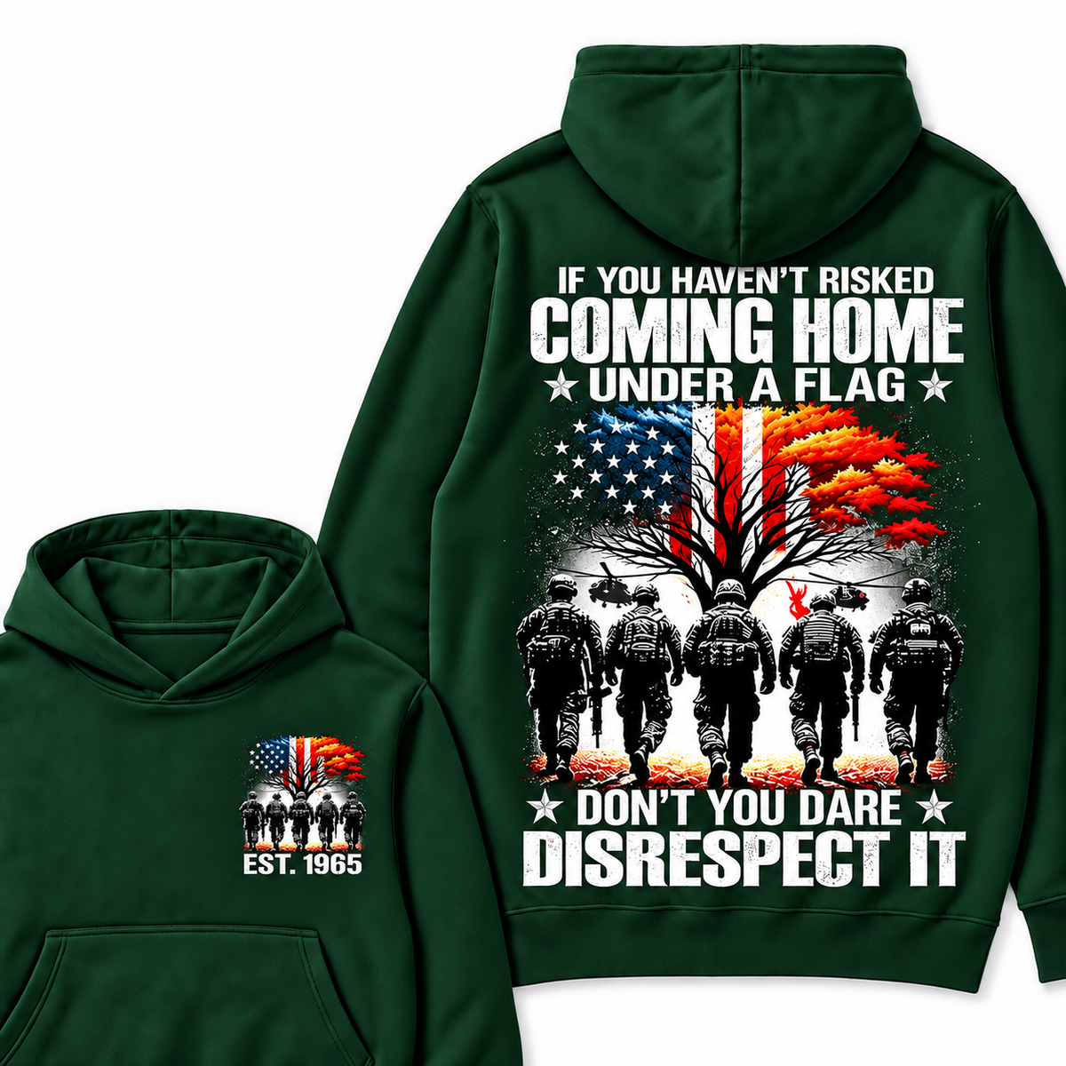 If You Haven't Risked Coming Home Under A Flag Custom Year Hoodies