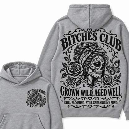 Custom Your Year Bitches Club Grown Wild Aged Well Still Blooming Still Speaking My Mind Hoodie