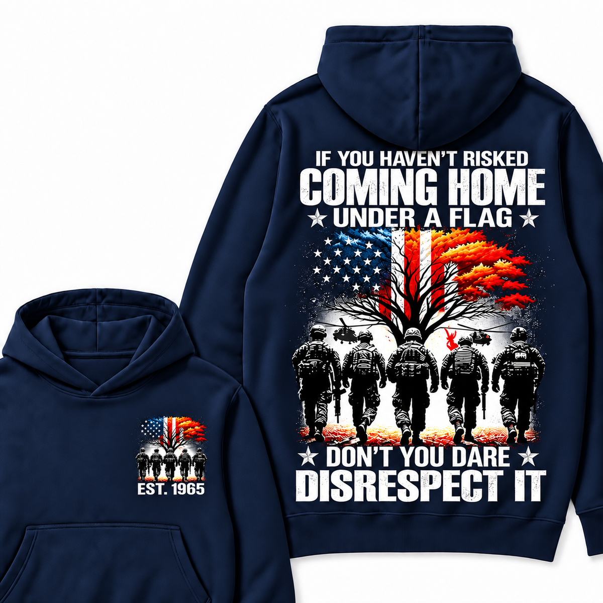 If You Haven't Risked Coming Home Under A Flag Custom Year Hoodies