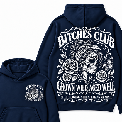 Custom Your Year Bitches Club Grown Wild Aged Well Still Blooming Still Speaking My Mind Hoodie