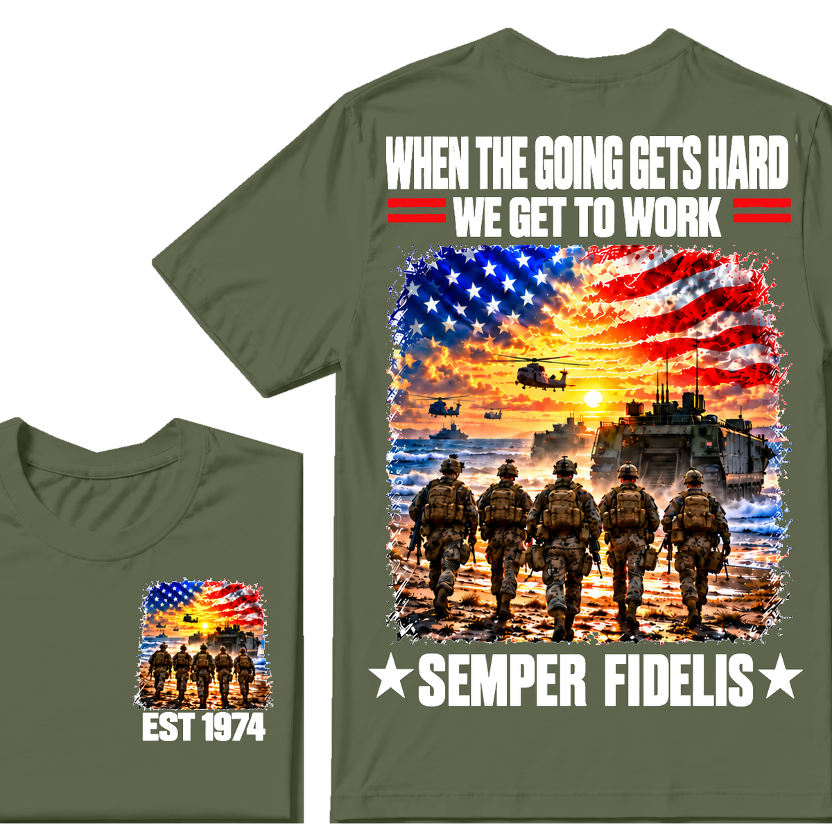 WHEN THE GOING GETS HARD WE GET TO WORK SEMPER FIDELIS Custom Birth Year T-shirts