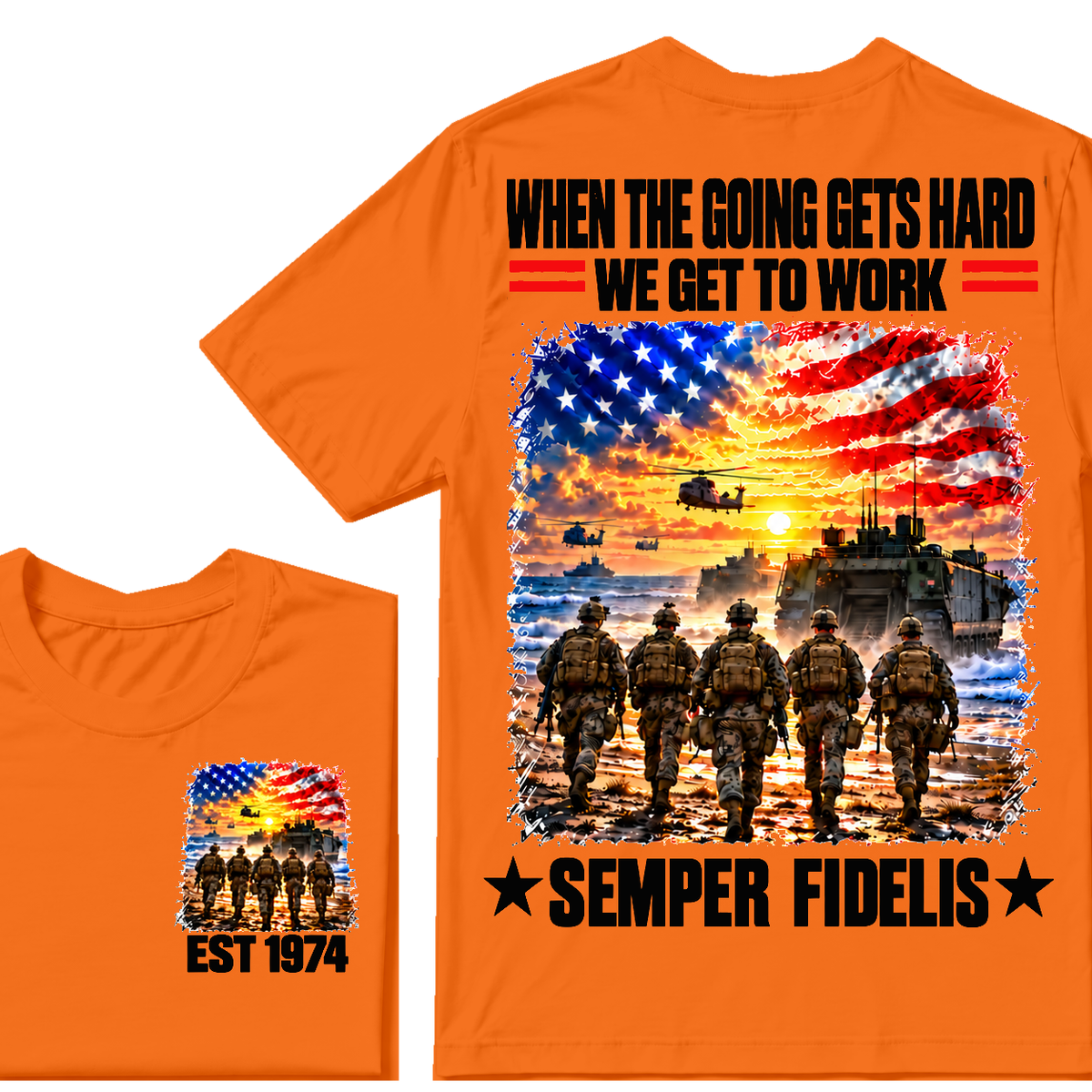 WHEN THE GOING GETS HARD WE GET TO WORK SEMPER FIDELIS Custom Birth Year T-shirts