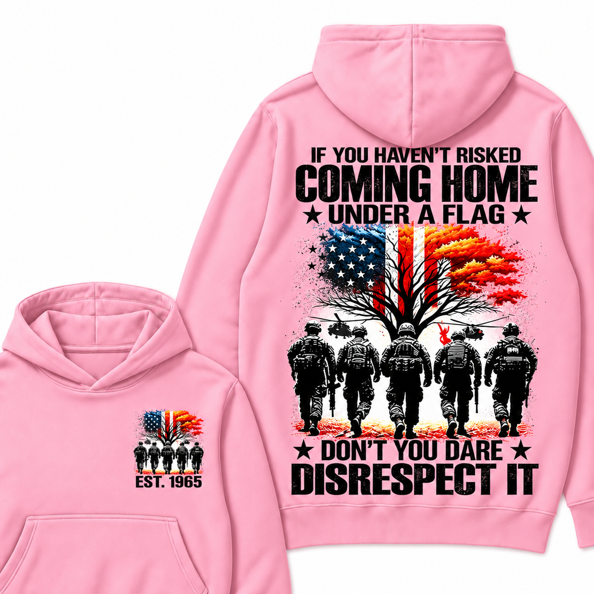 If You Haven't Risked Coming Home Under A Flag Custom Year Hoodies