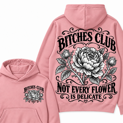 Custom Your Year Bitches Club Not Every Flower is Delicate Hoodie