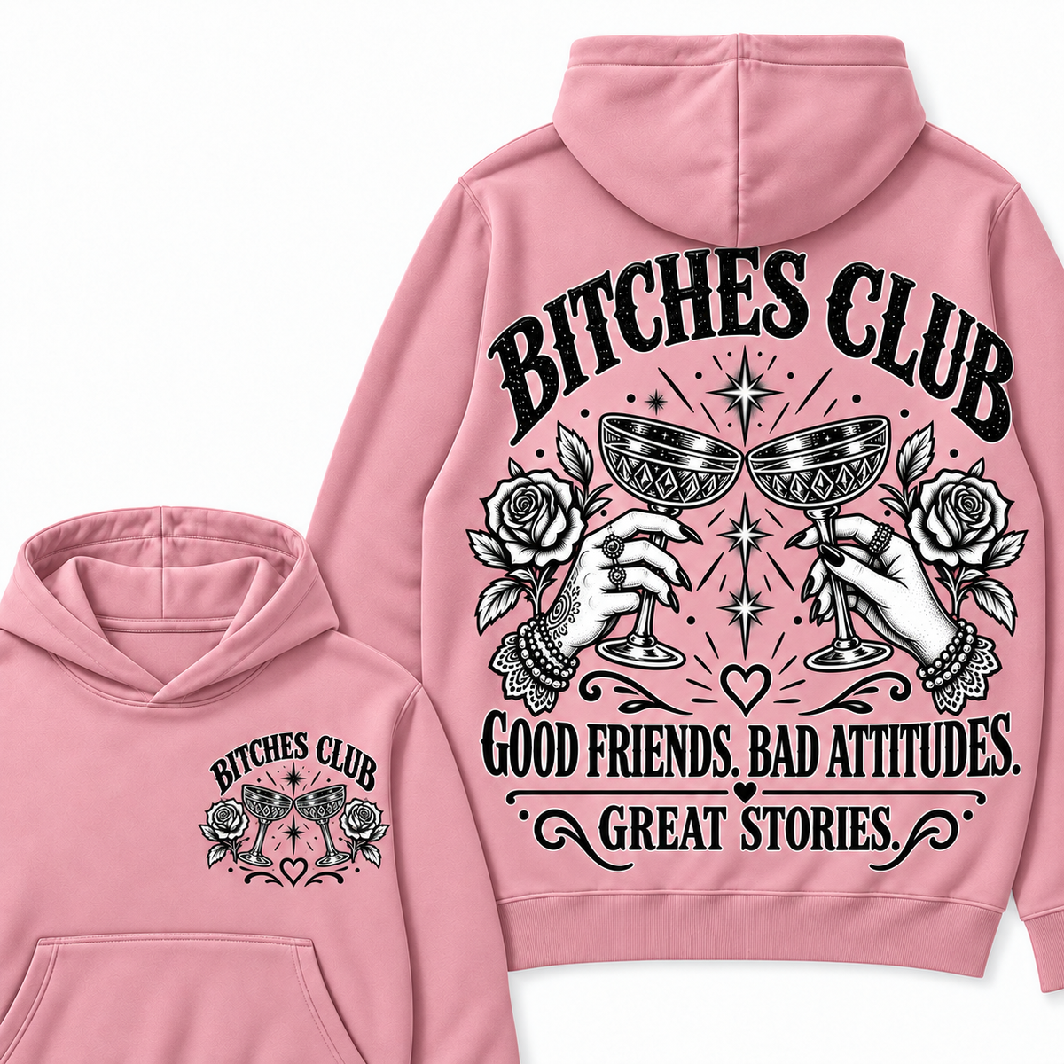 Custom Your Year Bitches Club Good Friends Bad Attitudes Great Stories Hoodie