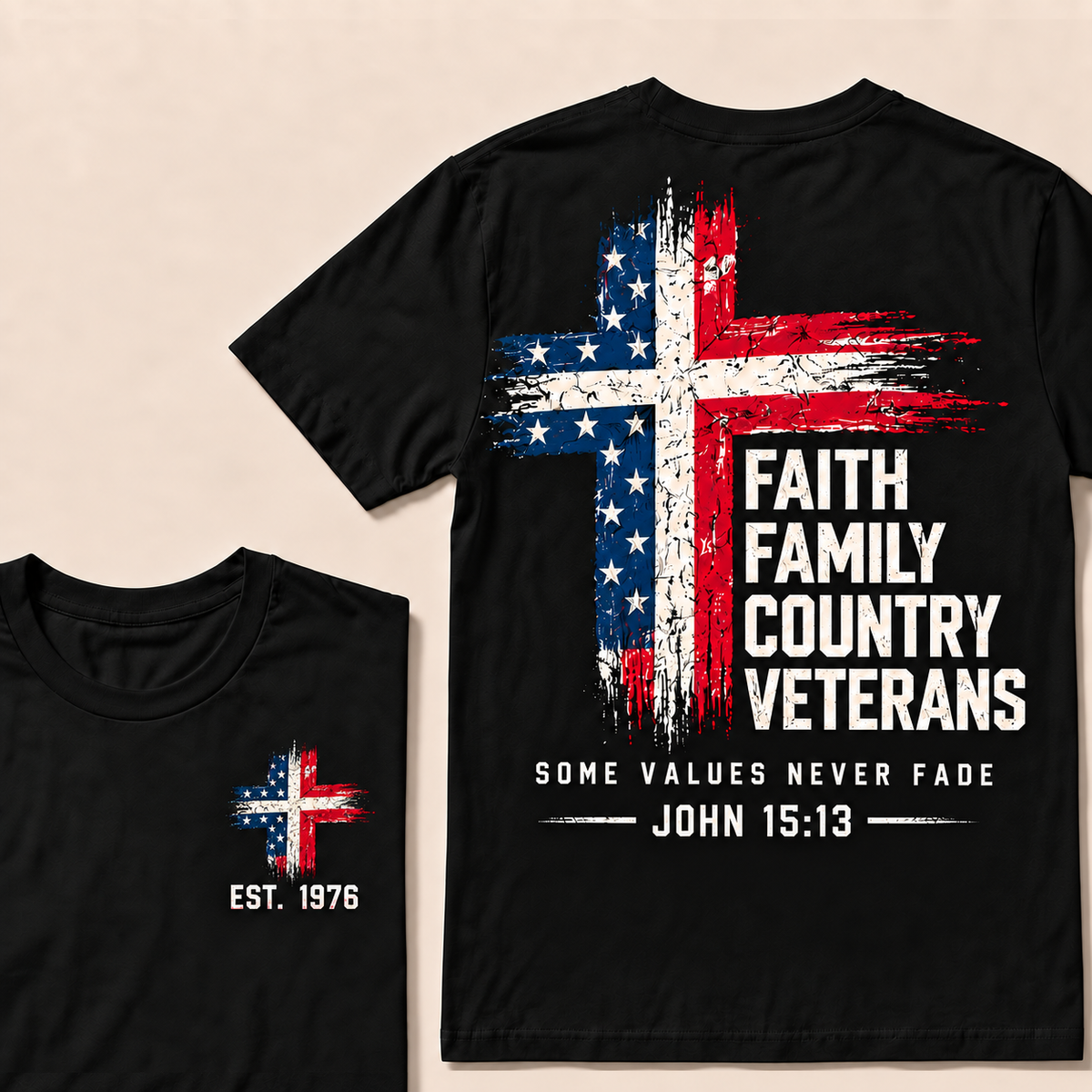 Faith Family Country VeteransSome Values Never Fade John 15:13 Custom Year Tops