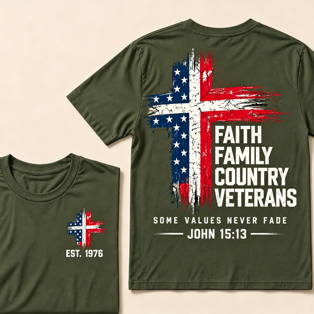 Faith Family Country VeteransSome Values Never Fade John 15:13 Custom Year Tops