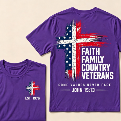Faith Family Country VeteransSome Values Never Fade John 15:13 Custom Year Tops