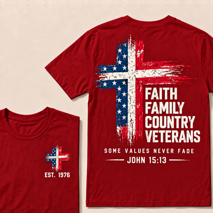 Faith Family Country VeteransSome Values Never Fade John 15:13 Custom Year Tops