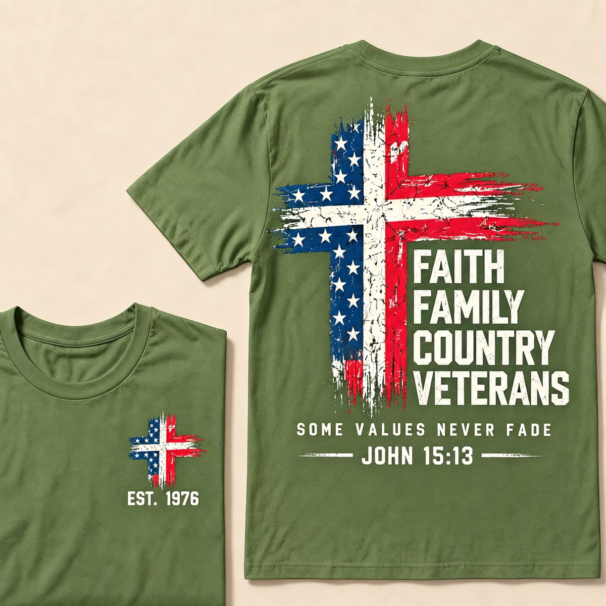 Faith Family Country VeteransSome Values Never Fade John 15:13 Custom Year Tops