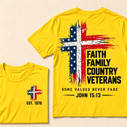 Faith Family Country VeteransSome Values Never Fade John 15:13 Custom Year Tops