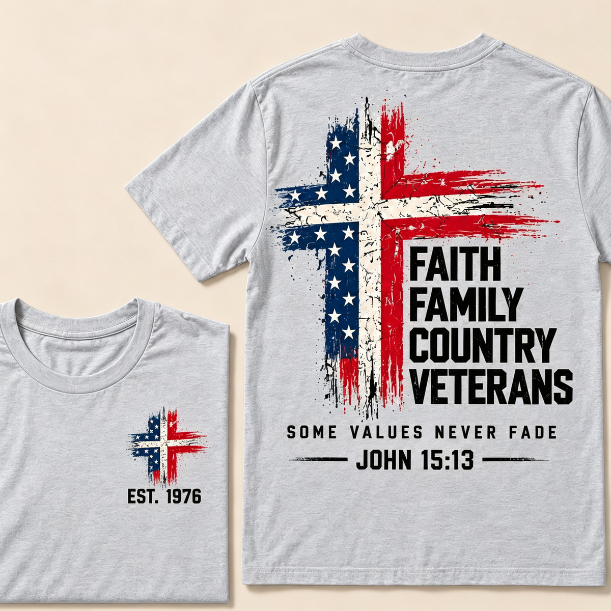 Faith Family Country VeteransSome Values Never Fade John 15:13 Custom Year Tops