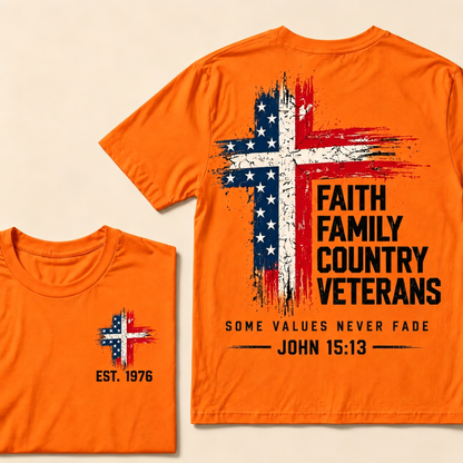 Faith Family Country VeteransSome Values Never Fade John 15:13 Custom Year Tops