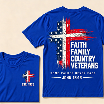 Faith Family Country VeteransSome Values Never Fade John 15:13 Custom Year Tops