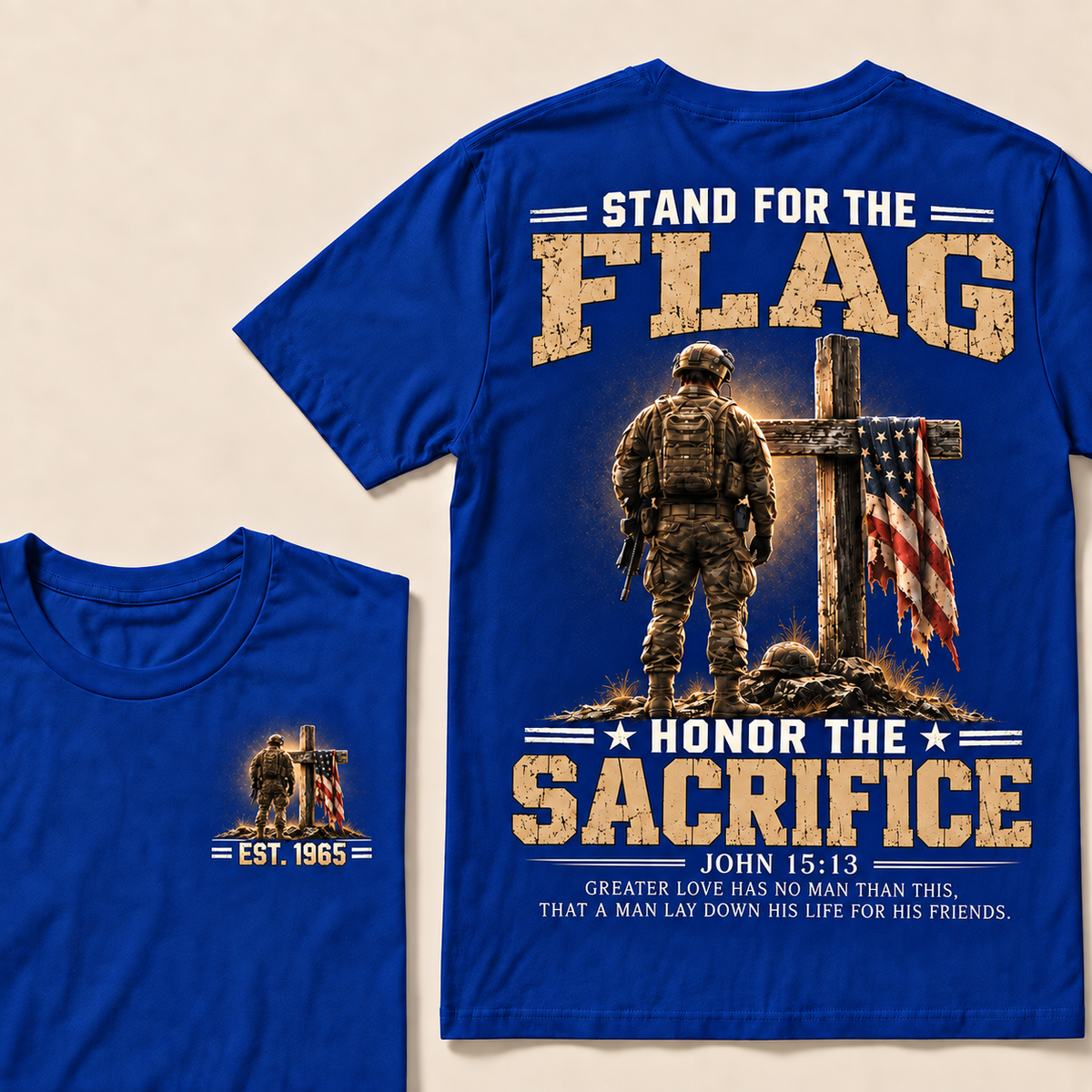 Stand For The Flag Honor The Sacrifice John 15:13 Greater Love Has No Man Than This Custom Year Tops