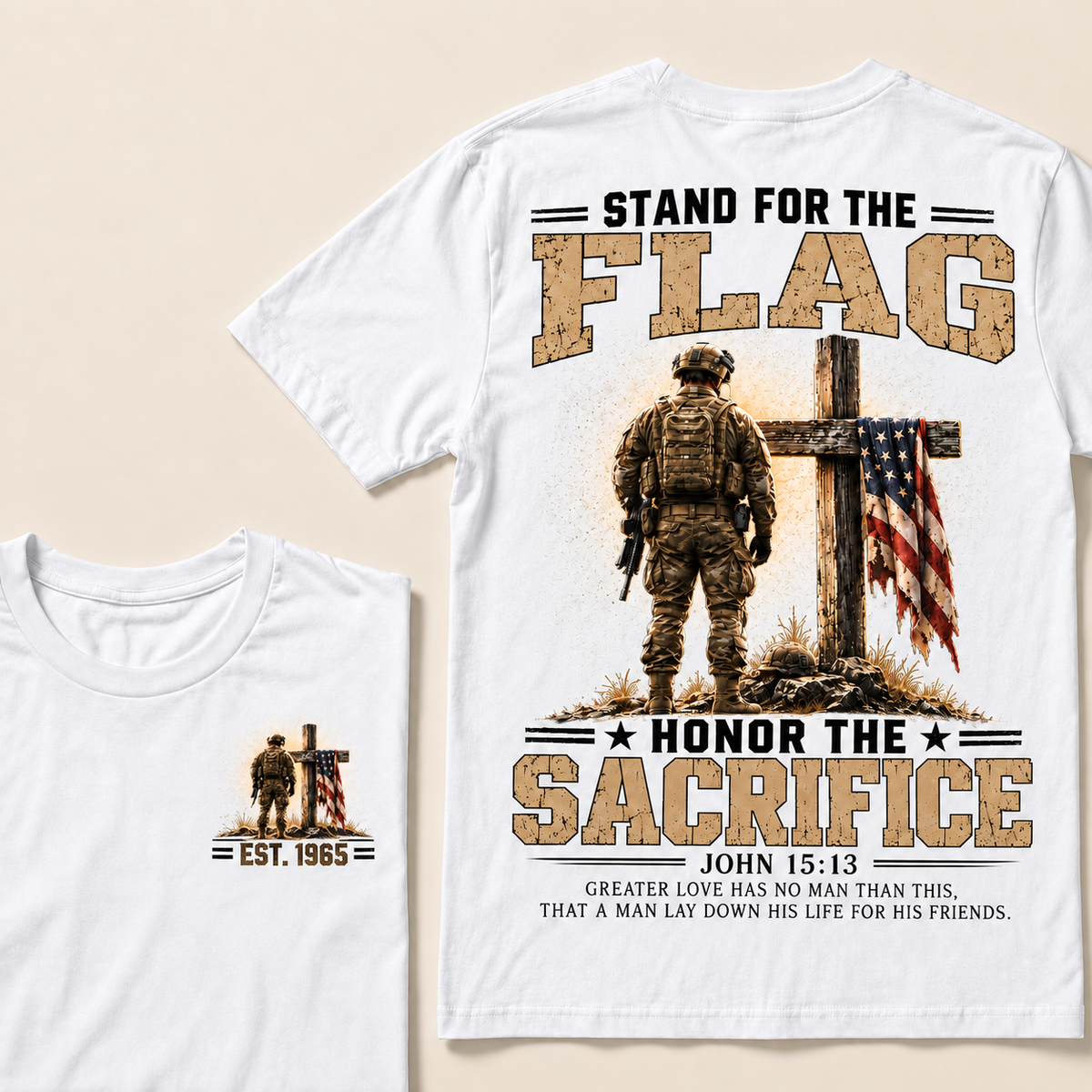 Stand For The Flag Honor The Sacrifice John 15:13 Greater Love Has No Man Than This Custom Year Tops
