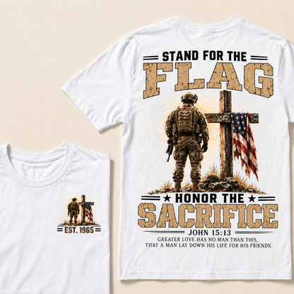 Stand For The Flag Honor The Sacrifice John 15:13 Greater Love Has No Man Than This Custom Year Tops
