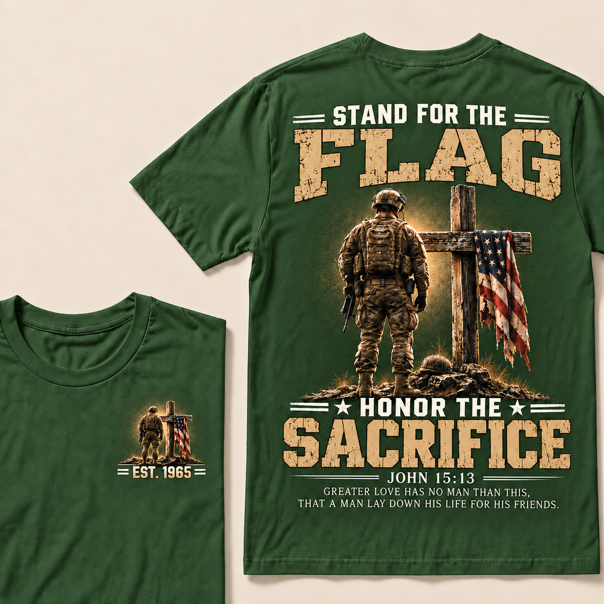 Stand For The Flag Honor The Sacrifice John 15:13 Greater Love Has No Man Than This Custom Year Tops