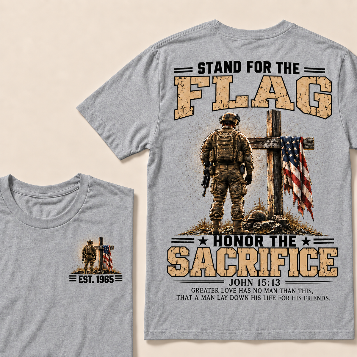 Stand For The Flag Honor The Sacrifice John 15:13 Greater Love Has No Man Than This Custom Year Tops