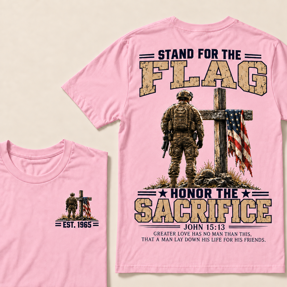 Stand For The Flag Honor The Sacrifice John 15:13 Greater Love Has No Man Than This Custom Year Tops