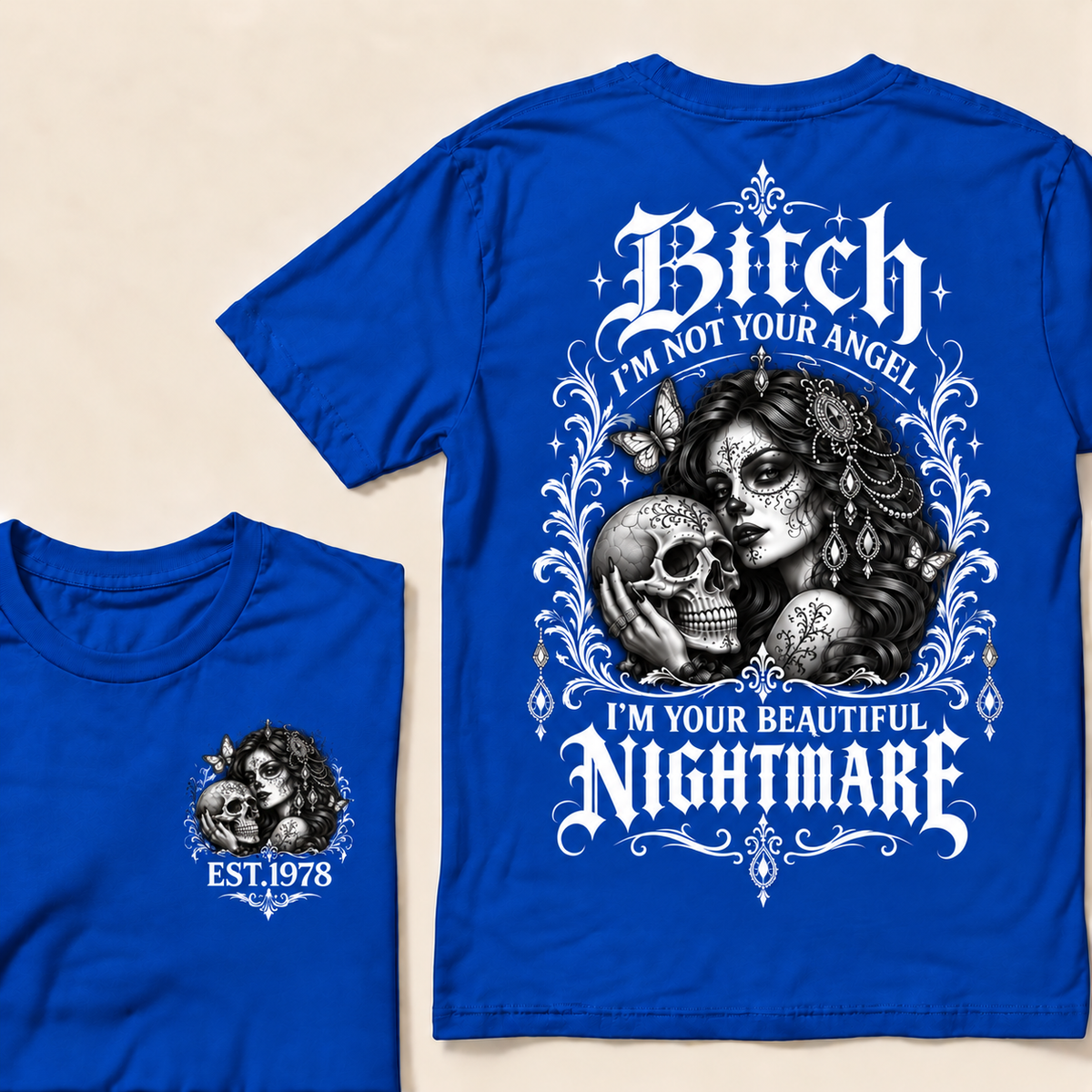 Bitch I'm Not Your Angel I'm Your Beautiful Nightmare  T-Shirt