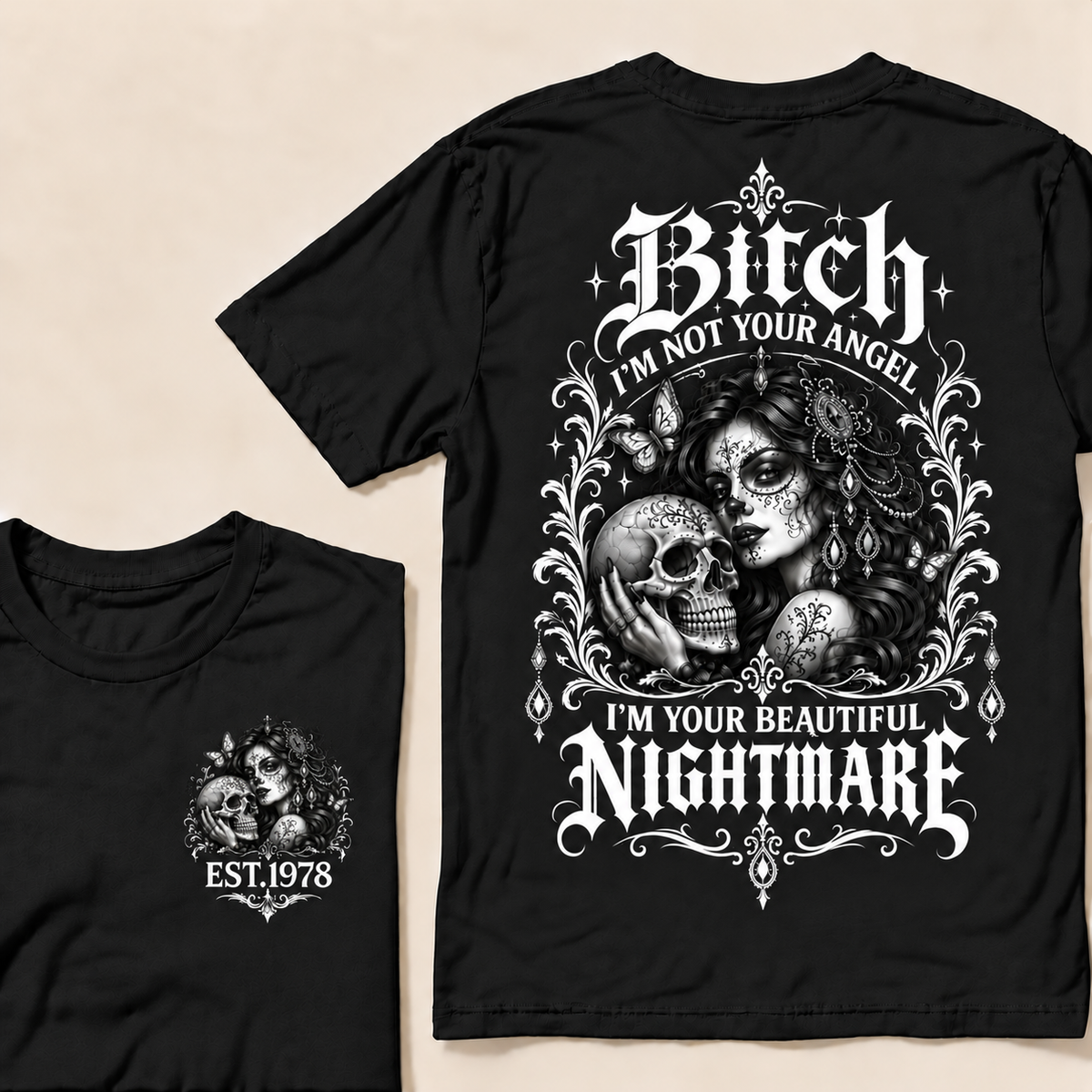 Bitch I'm Not Your Angel I'm Your Beautiful Nightmare  T-Shirt