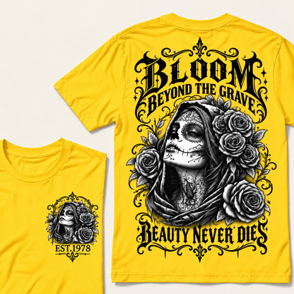 Bloom Beyond The Grave Beauty Never  Dies T-Shirt
